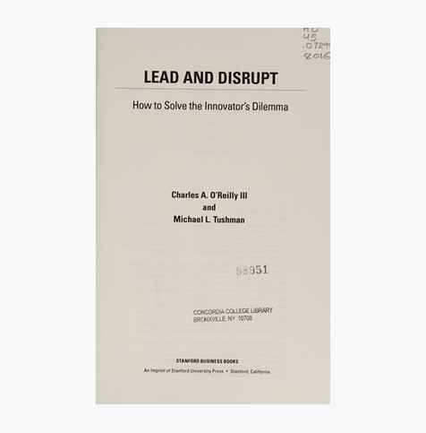 Lead and Disrupt: How to Solve the Innovator's Dilemma, Second Edition