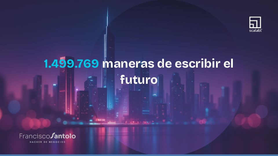 1.499.769 maneras de escribir el futuro