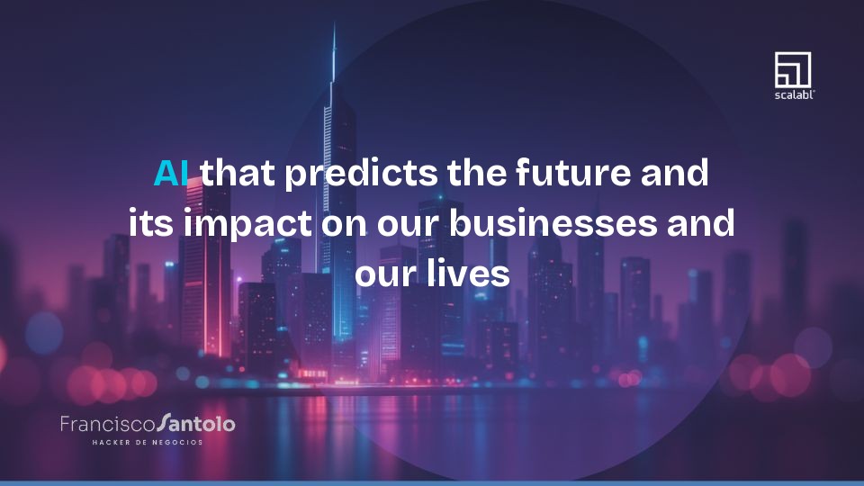 The AI That Predicts the Future: Its Impact on Business and Life