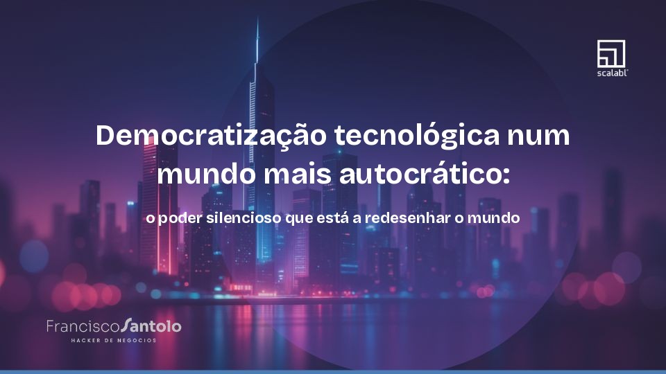 Democratizacao tecnologica em um mundo mais autocratico: o poder silencioso que esta redesenhando o mundo