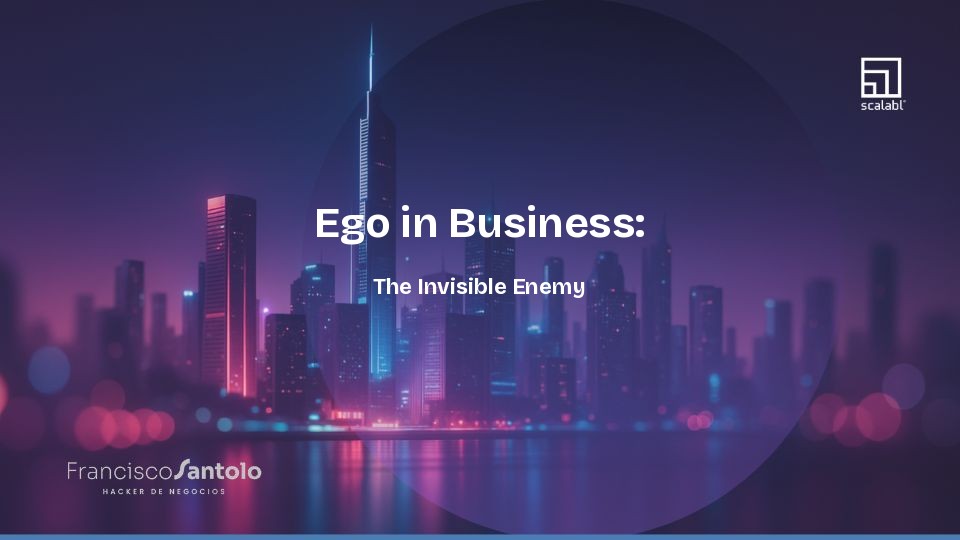 Ego in Business: The Invisible Enemy