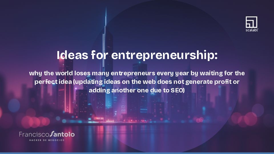 Business Ideas: Why the World Loses Countless Entrepreneurs Waiting for the Perfect Idea