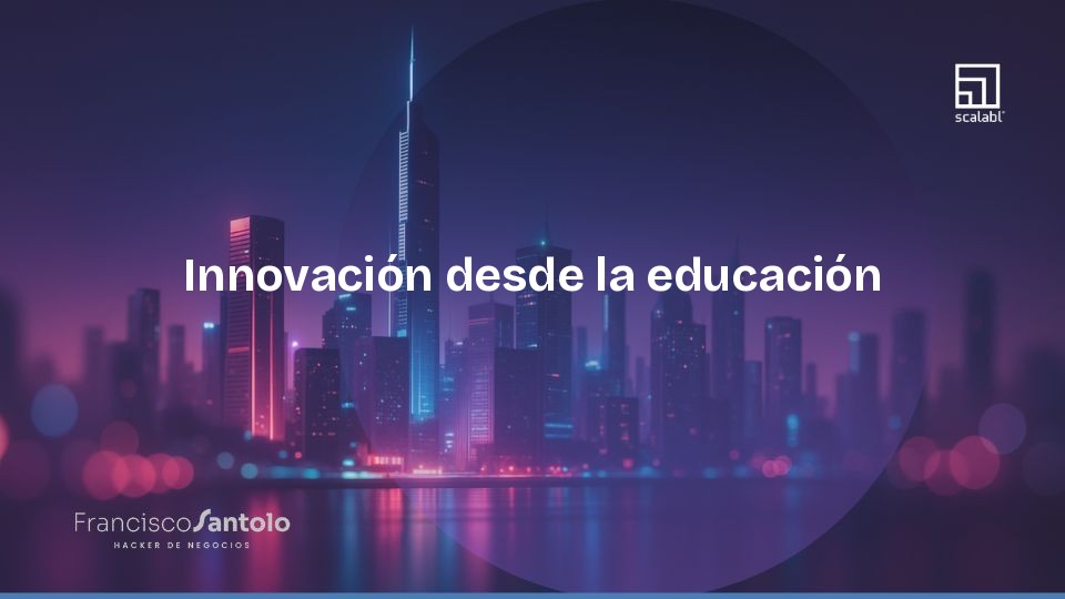 Innovación desde la educación