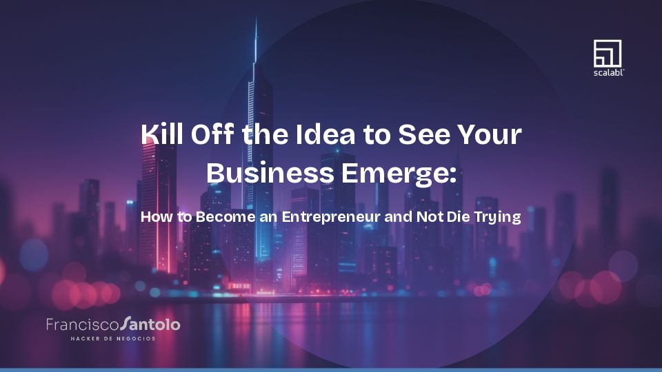 Kill the Idea So the Business Can Be Born