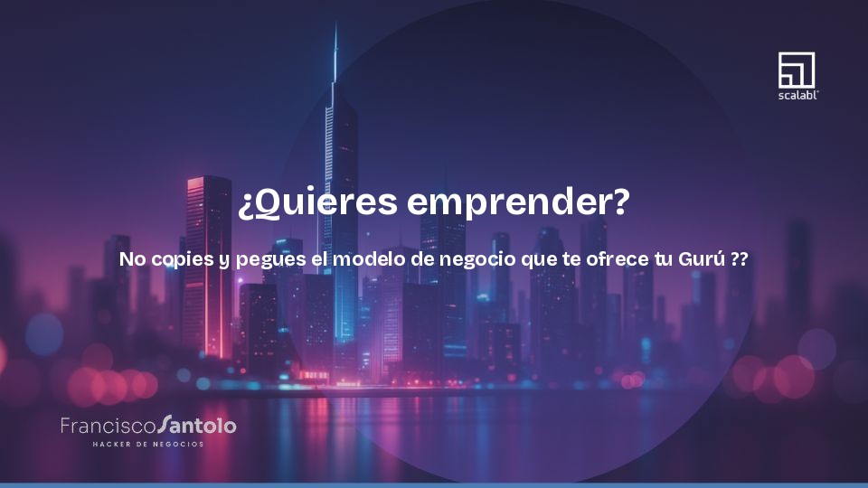 ¿Quieres emprender? No copies y pegues el modelo de negocio que te ofrece tu Gurú