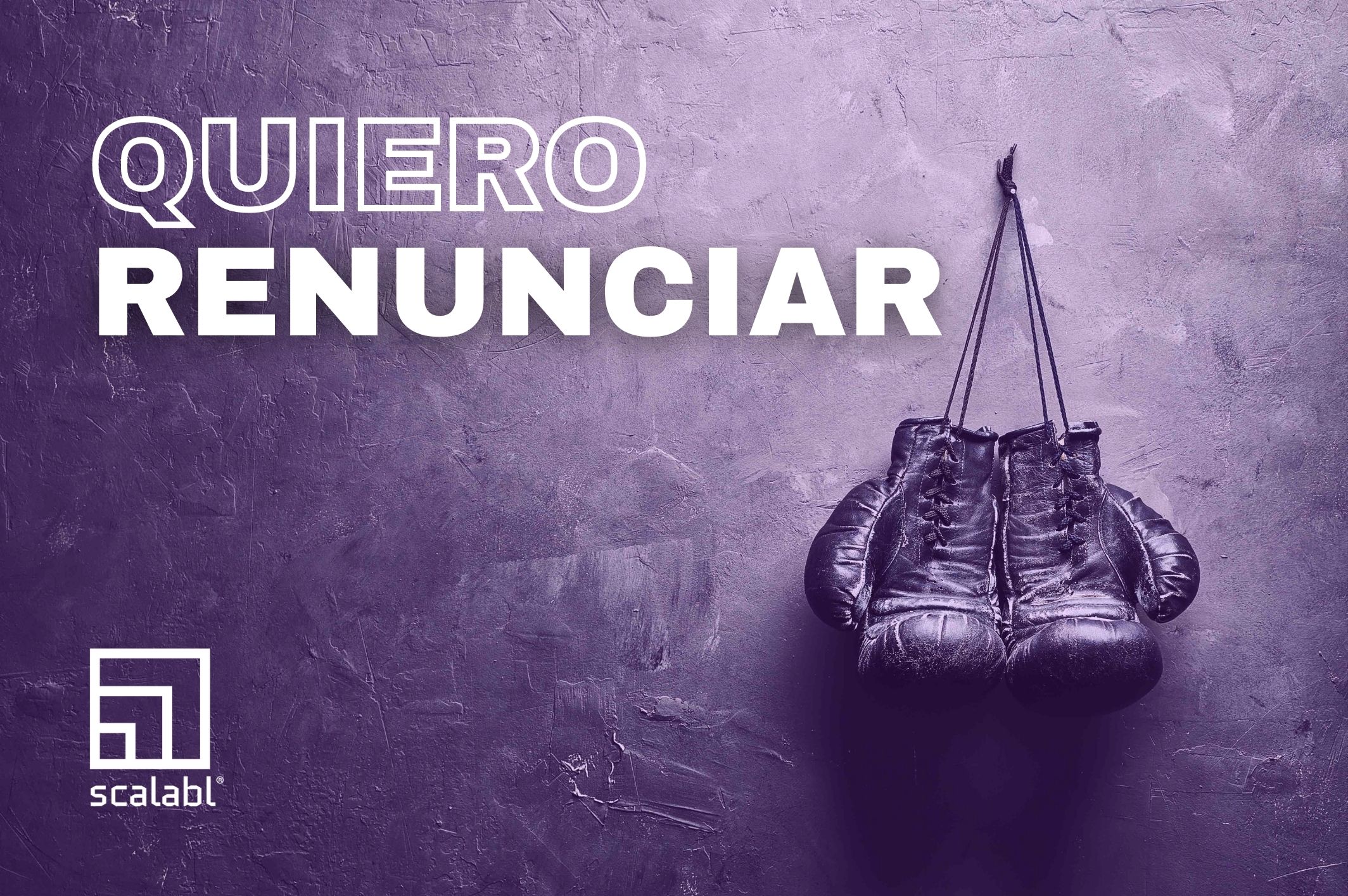 Quiero renunciar
