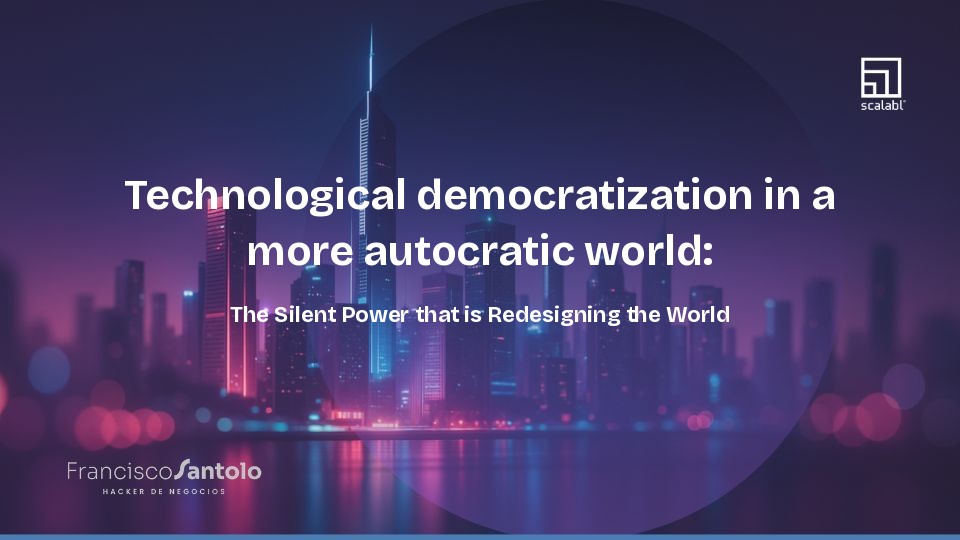 Tech Democratization in an Autocratic World: The Silent Power Reshaping Everything