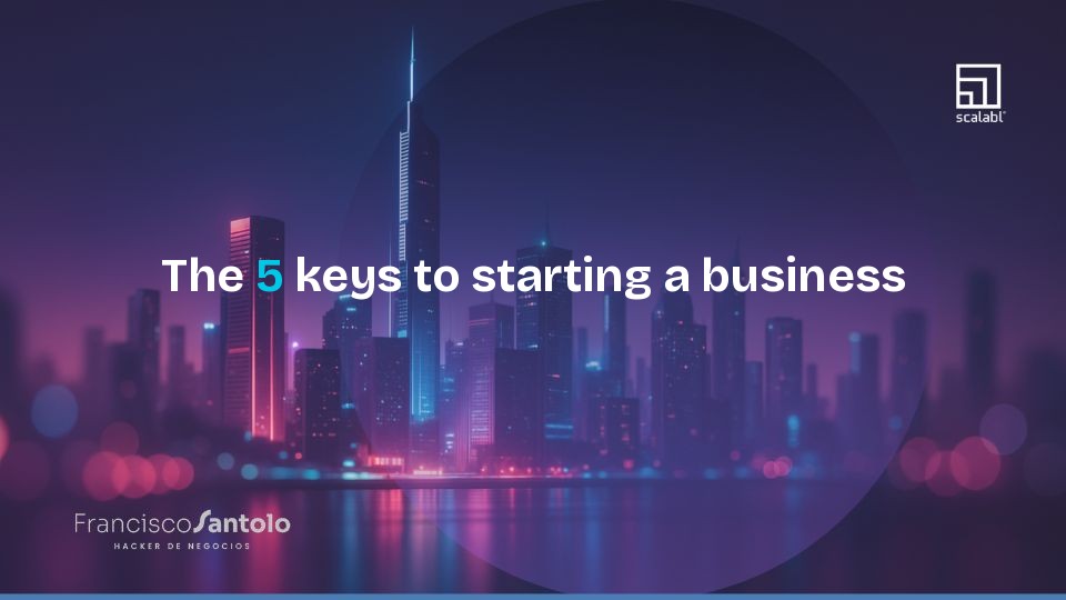 The 5 keys to starting a business