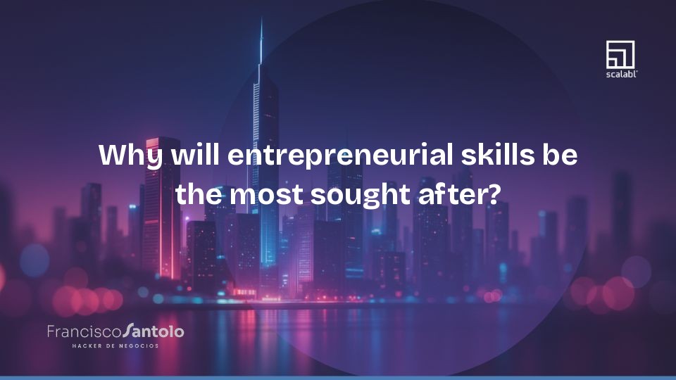 Why Entrepreneurial Skills Will Be the Most In-Demand