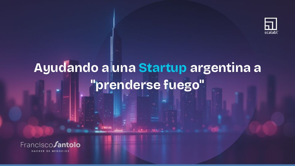 Helping an Argentinian Startup ¨Catch Fire¨