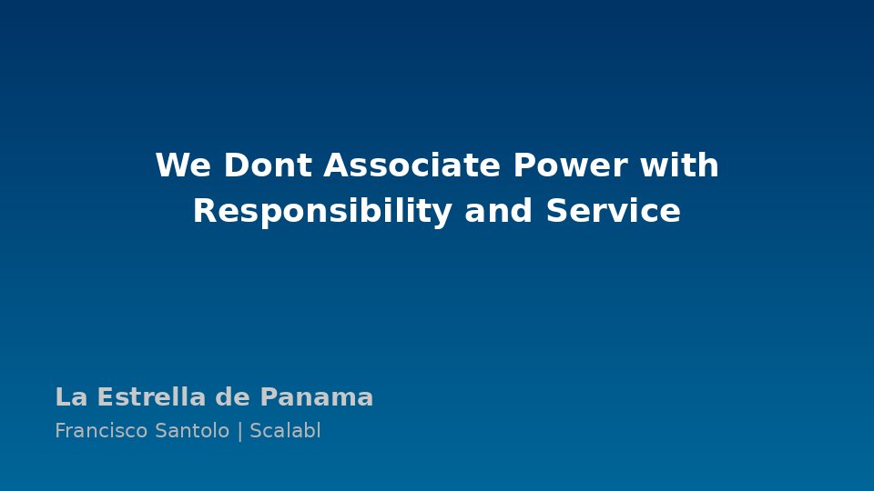 Francisco Santolo: 'We Don''t Associate Power with Responsibility and Service'
